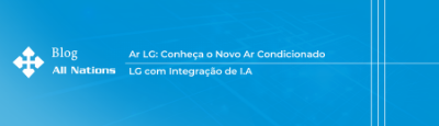 Conheça o novo ar condicionado LG com integração de I.A